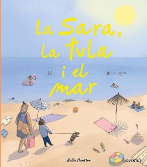 LA SARA LA TULA I EL MAR | 9788426146724 | HANSSON, JULIA | Llibreria Online de Vilafranca del Penedès | Comprar llibres en català