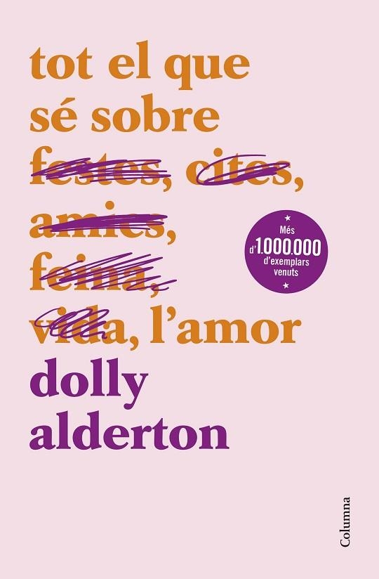 TOT EL QUE SÉ SOBRE L'AMOR | 9788466430777 | ALDERTON, DOLLY | Llibreria L'Odissea - Libreria Online de Vilafranca del Penedès - Comprar libros