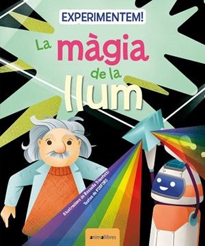 EXPERIMENTEM LA MÀGIA DE LA LLUM | 9788419659217 | FOSFORO | Llibreria L'Odissea - Libreria Online de Vilafranca del Penedès - Comprar libros