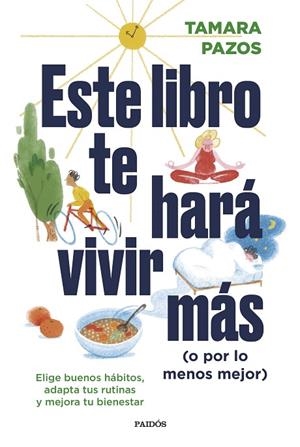 ESTE LIBRO TE HARÁ VIVIR MÁS (O POR LO MENOS MEJOR) | 9788449340697 | PAZOS, TAMARA | Llibreria L'Odissea - Libreria Online de Vilafranca del Penedès - Comprar libros