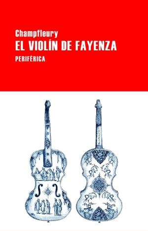 EL VIOLÍN DE FAYENZA | 9788418838583 | CHAMPFLEURY | Llibreria L'Odissea - Libreria Online de Vilafranca del Penedès - Comprar libros