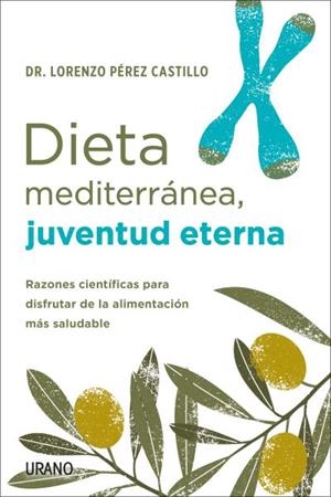 DIETA MEDITERRÁNEA JUVENTUD ETERNA | 9788418714085 | PÉREZ CASTILLO, LORENZO | Llibreria L'Odissea - Libreria Online de Vilafranca del Penedès - Comprar libros