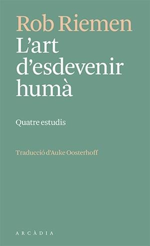 L ART D ESDEVENIR HUMA | 9788412592672 | RIEMEN, ROB | Llibreria L'Odissea - Libreria Online de Vilafranca del Penedès - Comprar libros