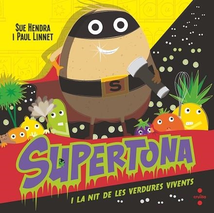 SUPERTONA I LA NIT DE LES VERDURES VIVENTS | 9788466154017 | HENDRA, SUE/LINNET, PAUL | Llibreria L'Odissea - Libreria Online de Vilafranca del Penedès - Comprar libros