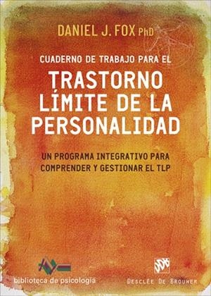 CUADERNO DE TRABAJO PARA EL TRASTORNO LÍMITE DE LA PERSONALIDAD. UN PROGRAMA INT | 9788433031495 | FOX, DANIEL J. | Llibreria L'Odissea - Libreria Online de Vilafranca del Penedès - Comprar libros