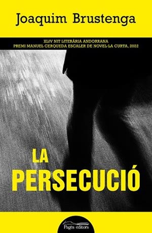 LA PERSECUCIO | 9788413034713 | BRUSTENGA ETXAURI, JOAQUIM | Llibreria L'Odissea - Libreria Online de Vilafranca del Penedès - Comprar libros