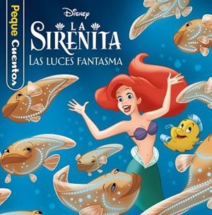 LA SIRENITA LAS LUCES FANTASMA PEQUECUENTOS | 9788418940422 | DISNEY | Llibreria L'Odissea - Libreria Online de Vilafranca del Penedès - Comprar libros