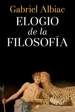 ELOGIO DE LA FILOSOFIA | 9788413846330 | ALBIAC, GABRIEL | Llibreria L'Odissea - Libreria Online de Vilafranca del Penedès - Comprar libros