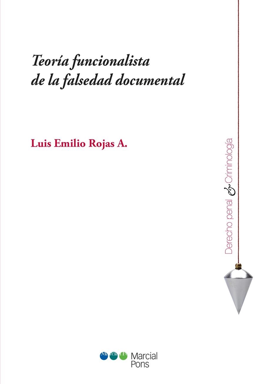 TEORIA FUNCIONALISTA DE LA FALSEDAD DOCUMENTAL | 9788491232063 | ROJAS A., LUIS EMILIO | Llibreria L'Odissea - Libreria Online de Vilafranca del Penedès - Comprar libros