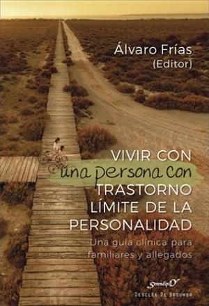 VIVIR CON UNA PERSONA CON TRASTORNO LÍMITE DE LA PERSONALIDAD. UNA GUÍA CLÍNICA | 9788433030429 | FRÍAS IBÁÑEZ, ÁLVARO/ALONSO FERNÁNDEZ, ISABEL/ALIAGA GÓMEZ, FERRÁN/ALUCO SÁNCHEZ, ELENA/ANTÓN SOLER, | Llibreria L'Odissea - Libreria Online de Vilafranca del Penedès - Comprar libros