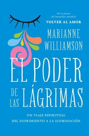 EL PODER DE LAS LÁGRIMAS | 9788416622795 | WILLIAMSON, MARIANNE | Llibreria L'Odissea - Libreria Online de Vilafranca del Penedès - Comprar libros