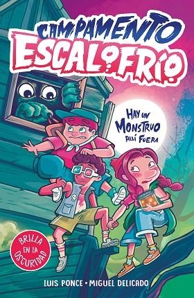 CAMPAMENTO ESCALOFRÍO 1  HAY UN MONSTRUO ALLÍ FUERA | 9788419507020 | PONCE, LUIS/DELICADO VILLAR, MIGUEL | Llibreria L'Odissea - Libreria Online de Vilafranca del Penedès - Comprar libros