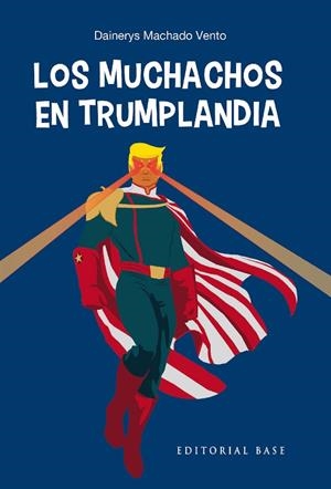 LOS MUCHACHOS EN TRUMPLANDIA APUNTES SOBRE LA SERIE TELEVISIVA THE BOYS | 9788418715945 | MACHADO VENTO, DAINERYS | Llibreria Online de Vilafranca del Penedès | Comprar llibres en català