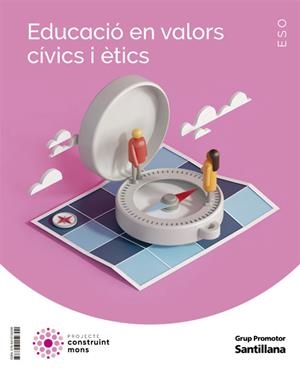 EDUCACIO EN VALORS CIVICS I ETICS ESO CONSTRUINT MONS | 9788413159300 | VARIOS AUTORES | Llibreria Online de Vilafranca del Penedès | Comprar llibres en català