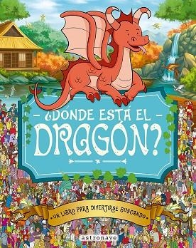 DÓNDE ESTÁ EL DRAGÓN ? | 9788467962963 | MORAN, PAUL/GRETA, ADRIENN/SANTILLAN JORGE/FORIZS, GERGELY/BATTEN, JOHN/LINLEY, ADAM | Llibreria L'Odissea - Libreria Online de Vilafranca del Penedès - Comprar libros