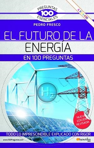EL FUTURO DE LA ENERGÍA EN 100 PREGUNTAS | 9788413053202 | FRESCO, PEDRO | Llibreria L'Odissea - Libreria Online de Vilafranca del Penedès - Comprar libros