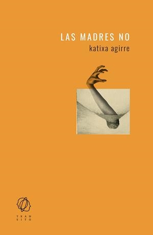 LAS MADRES NO | 9788494909559 | AGIRRE, KATIXA | Llibreria L'Odissea - Libreria Online de Vilafranca del Penedès - Comprar libros