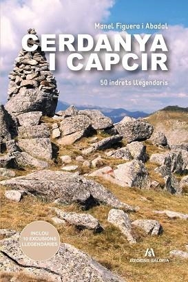 CERDANYA I CAPCIR. 50 INDRETS LLEGENDARIS | 9788412595840 | FIGUERA I ABADAL, MANEL | Llibreria L'Odissea - Libreria Online de Vilafranca del Penedès - Comprar libros
