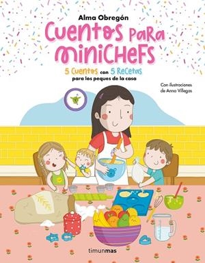 CUENTOS PARA MINICHEFS | 9788408265887 | OBREGÓN, ALMA | Llibreria L'Odissea - Libreria Online de Vilafranca del Penedès - Comprar libros
