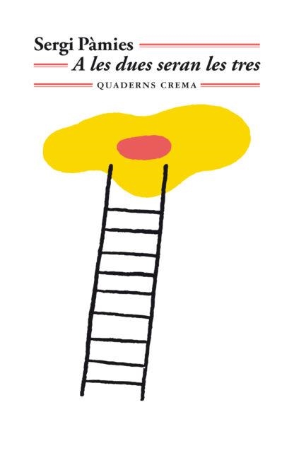 A LES DUES SERAN LES TRES | 9788477276791 | PAMIES, SERGI | Llibreria L'Odissea - Libreria Online de Vilafranca del Penedès - Comprar libros