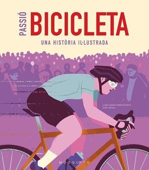 PASSIÓ BICICLETA | 9788419095473 | CASSINI DELLA RIVIERA, LUIGI | Llibreria L'Odissea - Libreria Online de Vilafranca del Penedès - Comprar libros