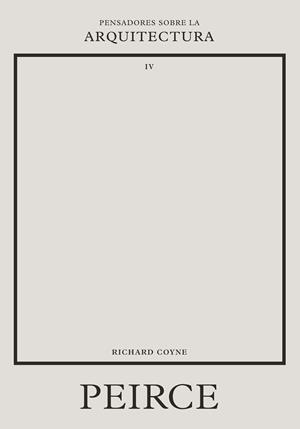 PEIRCE SOBRE LA ARQUITECTURA | 9788417963736 | COYNE, RICHARD | Llibreria Online de Vilafranca del Penedès | Comprar llibres en català