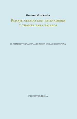 PAISAJE NEVADO CON PATINADORES Y TRAMPA PARA PÁJAROS | 9788419633446 | MONDRAGÓN, ORLANDO | Llibreria Online de Vilafranca del Penedès | Comprar llibres en català