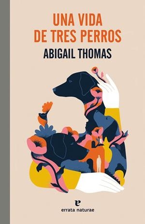 UNA VIDA DE TRES PERROS | 9788419158468 | ABIGAIL, THOMAS | Llibreria L'Odissea - Libreria Online de Vilafranca del Penedès - Comprar libros