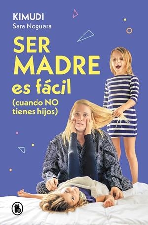 SER MADRE ES FÁCIL (CUANDO NO TIENES HIJOS) | 9788402428738 | NOGUERA (KIMUDI), SARA | Llibreria L'Odissea - Libreria Online de Vilafranca del Penedès - Comprar libros