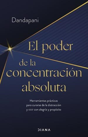 EL PODER DE LA CONCENTRACIÓN ABSOLUTA | 9788411190954 | DANDAPANI | Llibreria L'Odissea - Libreria Online de Vilafranca del Penedès - Comprar libros