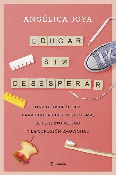 EDUCAR SIN DESESPERAR | 9788408276586 | JOYA, ANGÉLICA | Llibreria Online de Vilafranca del Penedès | Comprar llibres en català