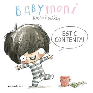 BABYMONI ESTIC CONTENTA! | 9788419659033 | BONILLA, ROCIO | Llibreria L'Odissea - Libreria Online de Vilafranca del Penedès - Comprar libros