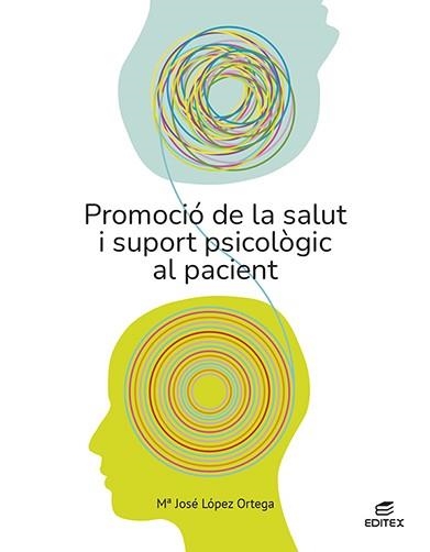 PROMOCIÓ DE LA SALUT I SUPORT PSICOLÒGIC AL PACIENT | 9788411346405 | LÓPEZ ORTEGA, MARÍA JOSÉ | Llibreria L'Odissea - Libreria Online de Vilafranca del Penedès - Comprar libros