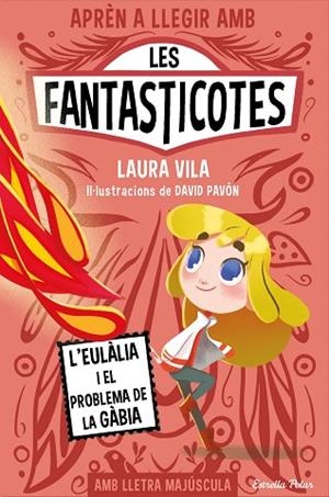 APRÈN A LLEGIR AMB LES FANTASTICOTES 5 L'EULÀLIA I EL PROBLEMA DE LA GÀBIA | 9788413896366 | VILA, LAURA | Llibreria L'Odissea - Libreria Online de Vilafranca del Penedès - Comprar libros