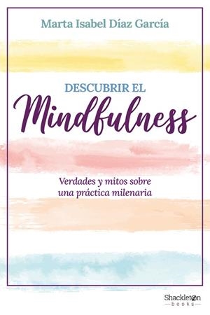 DESCUBRIR EL MINDFULNESS | 9788413612317 | DÍAZ GARCÍA, MARTA ISABEL | Llibreria Online de Vilafranca del Penedès | Comprar llibres en català