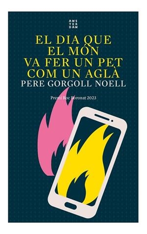 EL DIA QUE EL MON VA FER UN PET COM UN AGLA | 9788419960016 | GORGOLL I NOELL, PERE | Llibreria L'Odissea - Libreria Online de Vilafranca del Penedès - Comprar libros