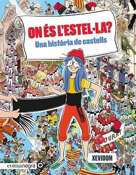 ON ÉS L'ESTEL·LA ? UNA HISTÒRIA DE CASTELLS | 9788419590435 | XEVIDOM | Llibreria L'Odissea - Libreria Online de Vilafranca del Penedès - Comprar libros