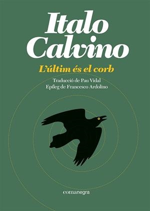 L'ÚLTIM ÉS EL CORB | 9788419590473 | CALVINO, ITALO | Llibreria L'Odissea - Libreria Online de Vilafranca del Penedès - Comprar libros