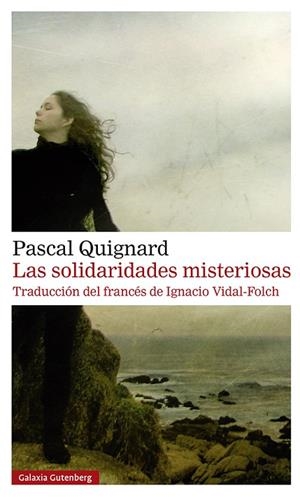 LAS SOLIDARIDADES MISTERIOSAS | 9788419738530 | QUIGNARD, PASCAL | Llibreria L'Odissea - Libreria Online de Vilafranca del Penedès - Comprar libros