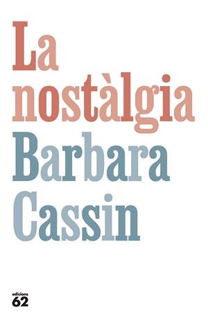 LA NOSTALGIA | 9788429781281 | CASSIN, BARBARA | Llibreria L'Odissea - Libreria Online de Vilafranca del Penedès - Comprar libros