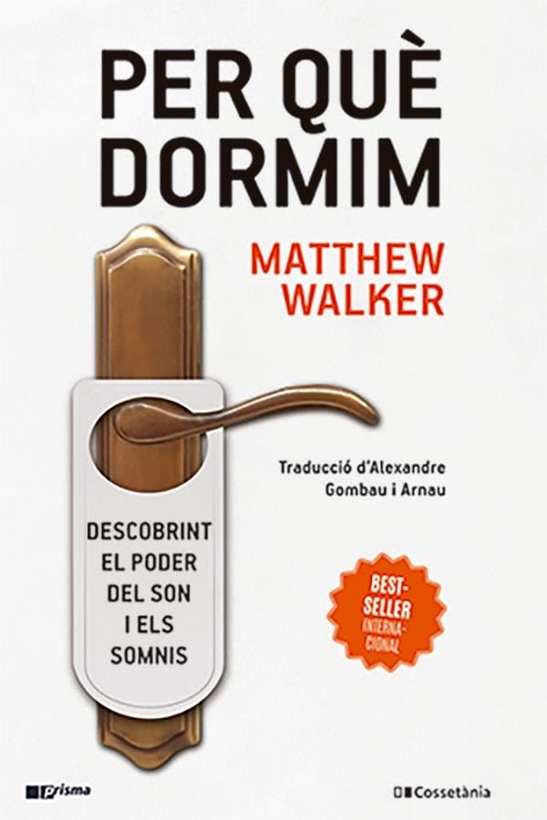 PER QUÈ DORMIM | 9788413562889 | WALKER, MATTHEW | Llibreria L'Odissea - Libreria Online de Vilafranca del Penedès - Comprar libros