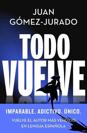 TODO VUELVE ( SERIE TODO ARDE 2 ) | 9788466675680 | GÓMEZ-JURADO, JUAN | Llibreria L'Odissea - Libreria Online de Vilafranca del Penedès - Comprar libros