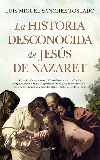 LA HISTORIA DESCONOCIDA DE JESÚS DE NAZARET | 9788411316316 | LUIS MIGUEL SÁNCHEZ TOSTADO | Llibreria L'Odissea - Libreria Online de Vilafranca del Penedès - Comprar libros