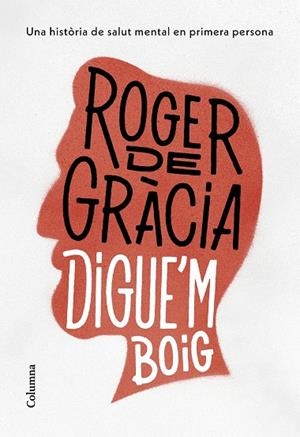 DIGUE'M BOIG | 9788466430791 | GRÀCIA CLOTET, ROGER DE | Llibreria Online de Vilafranca del Penedès | Comprar llibres en català