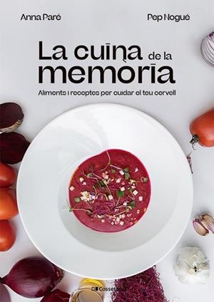 LA CUINA DE LA MEMÒRIA | 9788413562940 | PARÉ VIDAL, ANNA/NOGUÉ I PUIGVERT, PEP | Llibreria Online de Vilafranca del Penedès | Comprar llibres en català