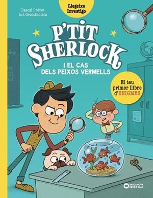 PETIT SHERLOCK EL CAS DELS PEIXOS VERMELLS | 9788448959784 | PRÉVOT, PASCAL | Llibreria L'Odissea - Libreria Online de Vilafranca del Penedès - Comprar libros