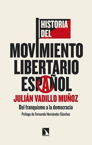 HISTORIA DEL MOVIMIENTO LIBERTARIO ESPAÑOL | 9788413527802 | VADILLO MUÑOZ, JULIÁN | Llibreria L'Odissea - Libreria Online de Vilafranca del Penedès - Comprar libros