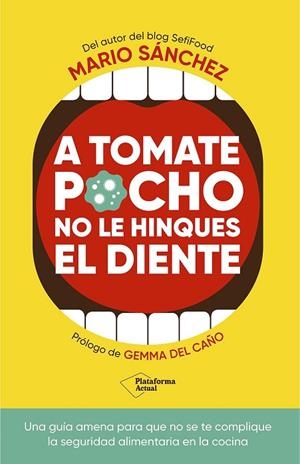 A TOMATE POCHO NO LE HINQUES EL DIENTE | 9788419655769 | SÁNCHEZ, MARIO | Llibreria L'Odissea - Libreria Online de Vilafranca del Penedès - Comprar libros