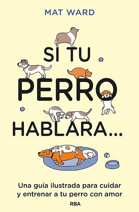 SI TU PERRO HABLARA | 9788411323307 | WARD, MAT | Llibreria Online de Vilafranca del Penedès | Comprar llibres en català