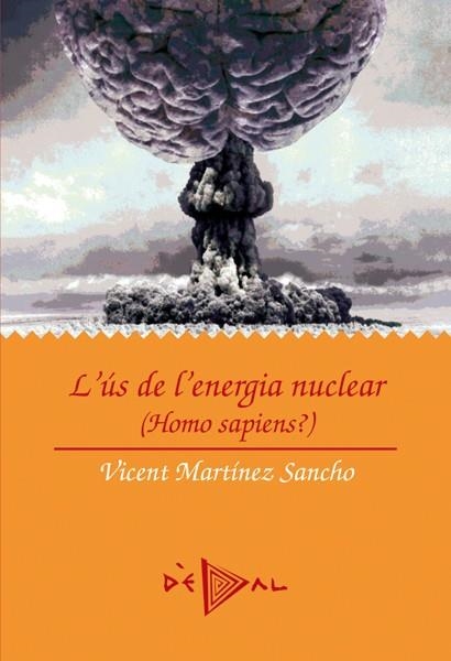 L'ÚS DE L'ENERGIA NUCLEAR | 9788499040837 | MARTÍNEZ SANCHO, VICENT | Llibreria Online de Vilafranca del Penedès | Comprar llibres en català